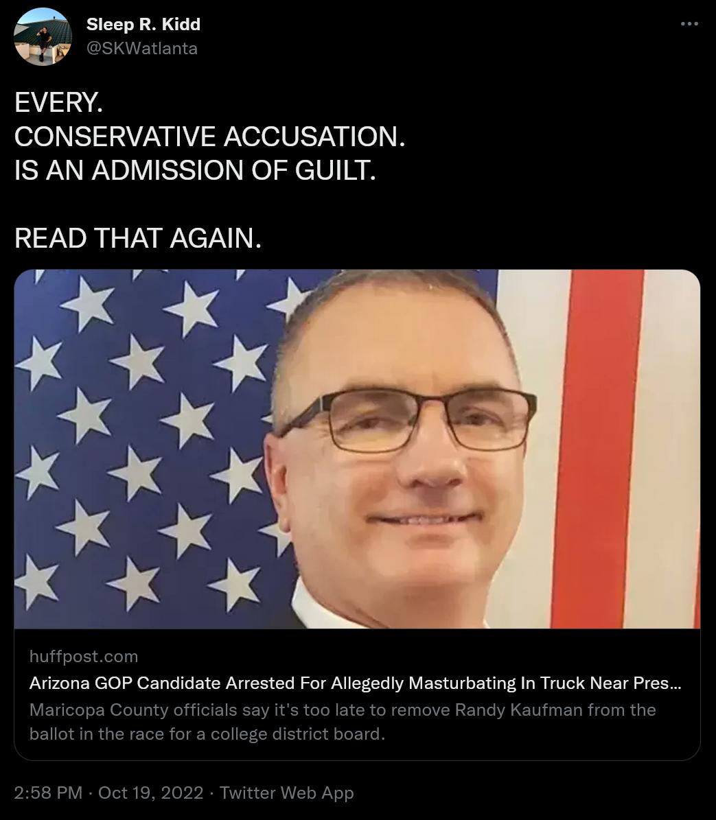 Sleep R Kidd ey eskwatin EVERY CONSERVATIVE ACCUSATION SEANRARVIES el Kol eV k READ THAT AGAIN Arizona GOP Candidate Arrested For Allegedly Masturbating In Truck Near Pres