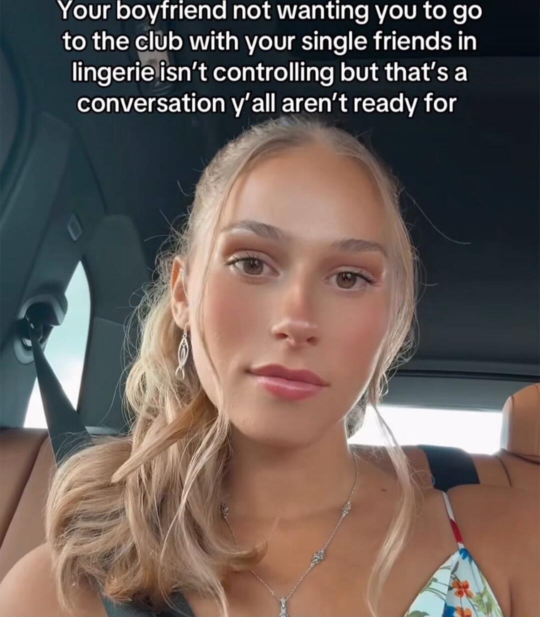 Your boyfriend not wanting you to go to the club with your single friends in lingerie isn’t controlling but that’s a conversation y’all aren’t ready for