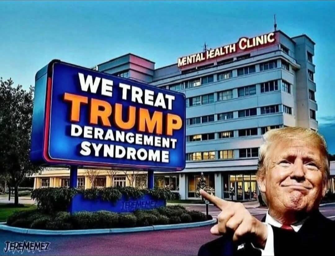 WE TREAT TRUMP DERANGEMENT SYNDROME
MENTAL HEALTH CLINIC