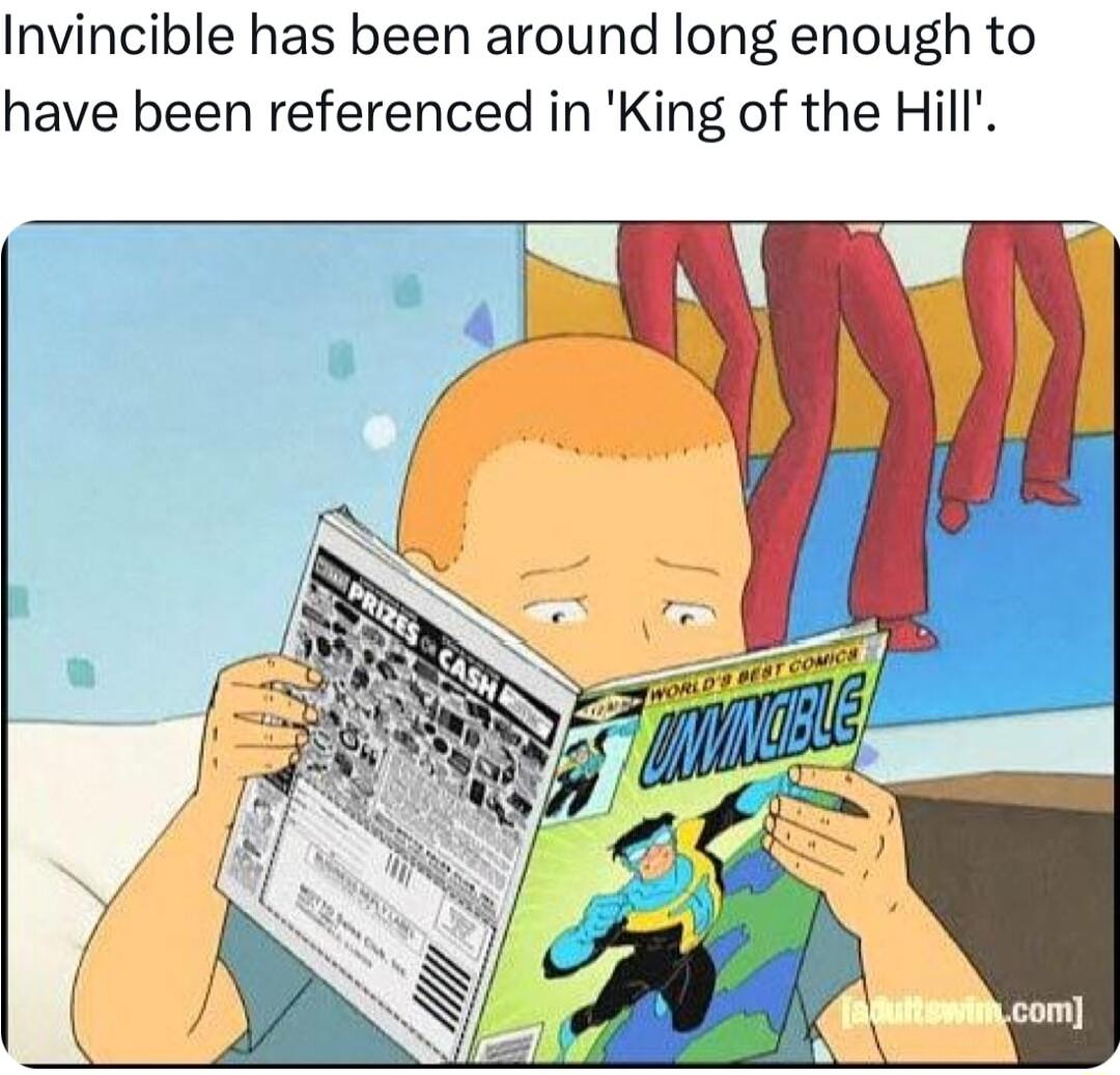 Invincible has been around long enough to have been referenced in King of the Hill