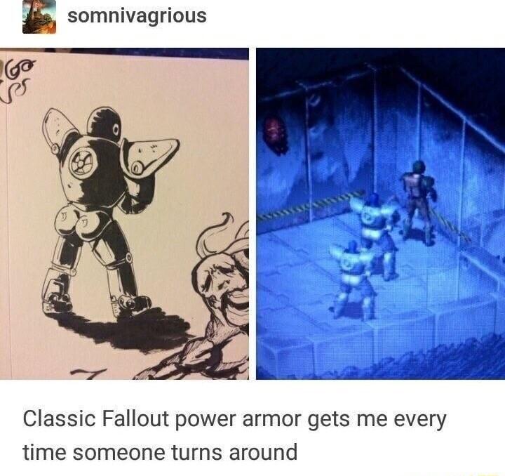 z somnivagrious Classic Fallout power armor gets me every time someone turns around