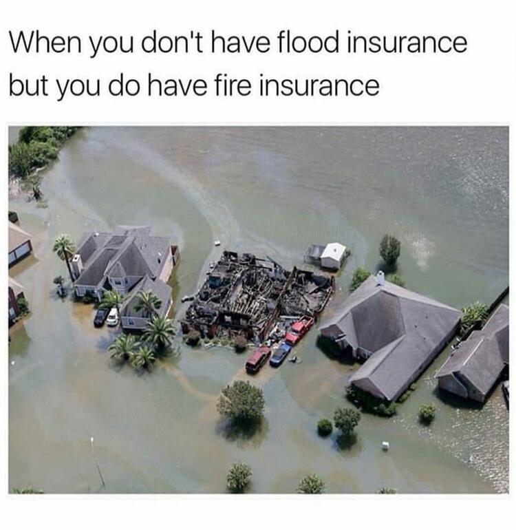 When you don't have flood insurance but you do have fire insurance