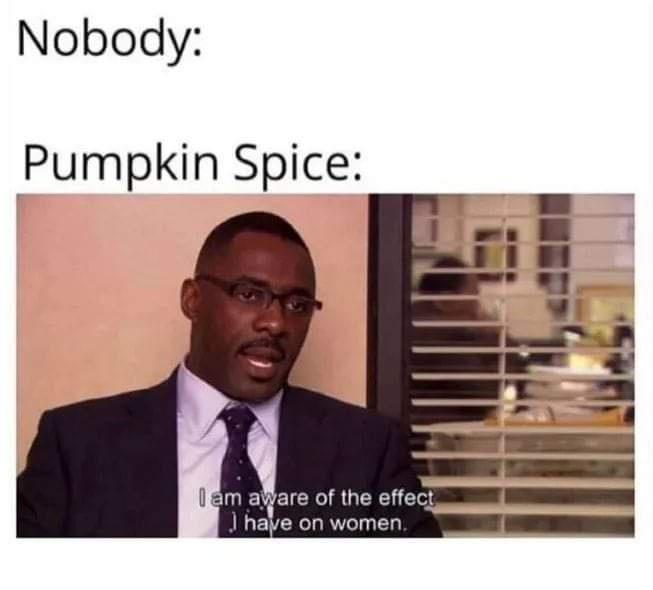 Nobody Pumpkin Spice el gare of the effect haye on women