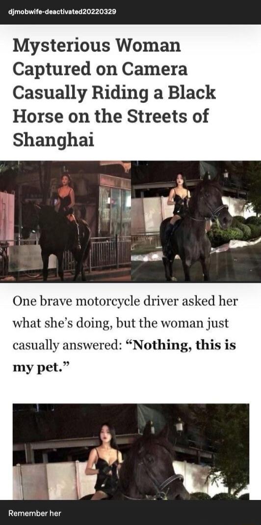 Mysterious Woman Captured on Camera Casually Riding a Black Horse on the Streets of Shanghai

One brave motorcycle driver asked her what she’s doing, but the woman just casually answered: “Nothing, this is my pet.”