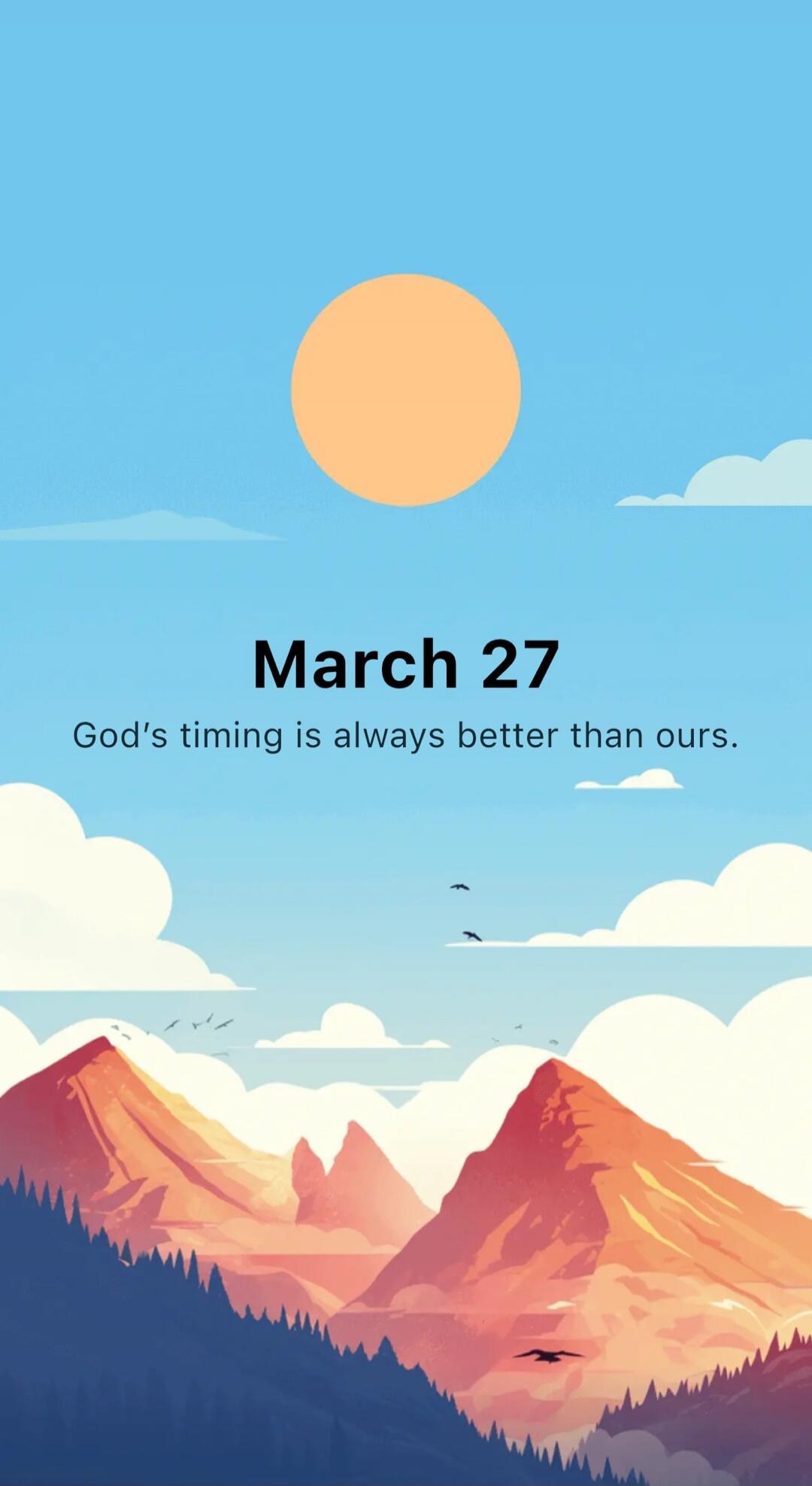 March 27. God's timing is always better than ours.