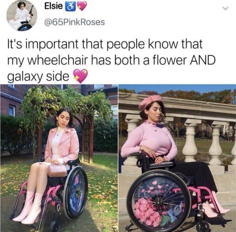 It's important that people know that my wheelchair has both a flower AND galaxy side 💖