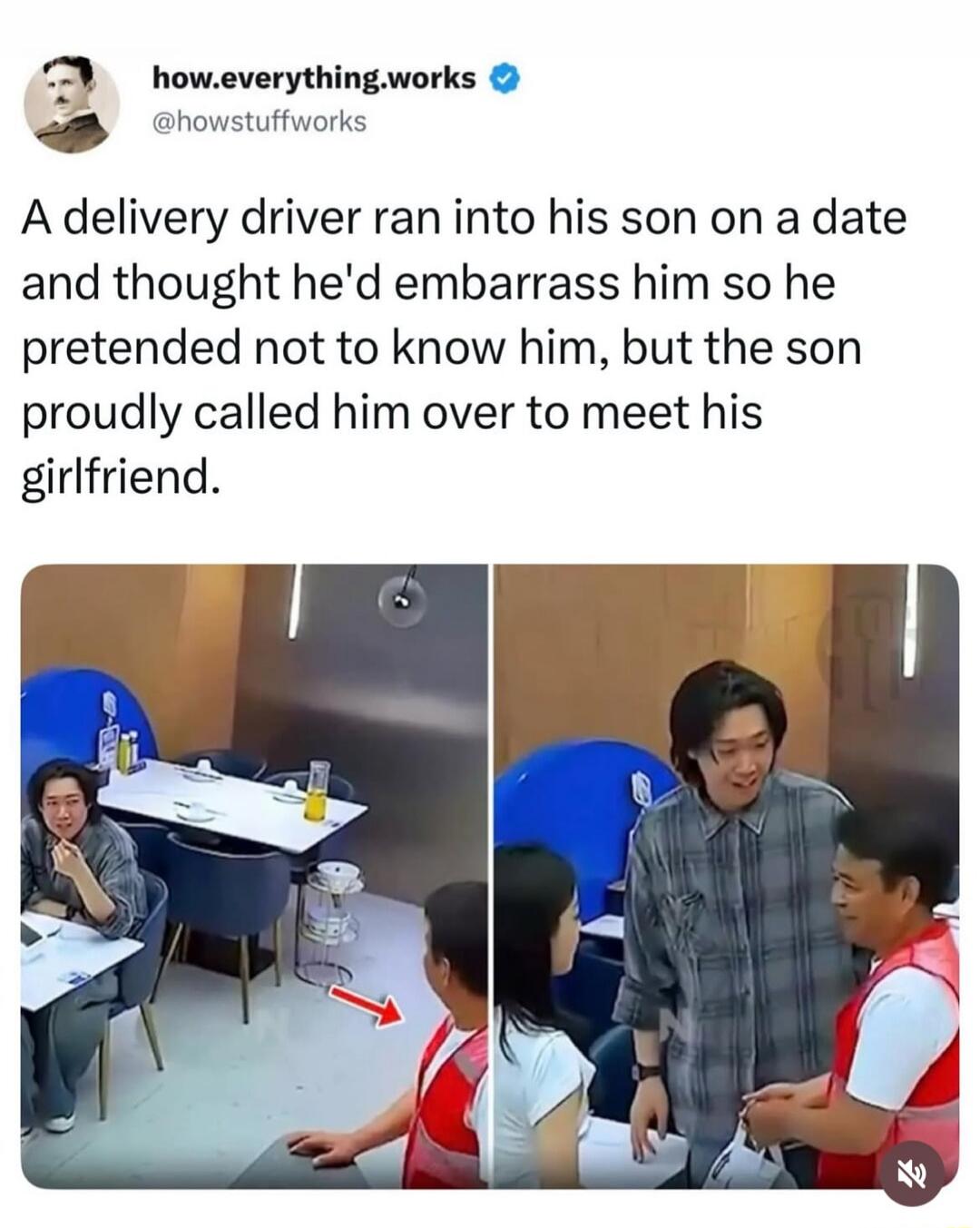 A delivery driver ran into his son on a date and thought he'd embarrass him so he pretended not to know him, but the son proudly called him over to meet his girlfriend.