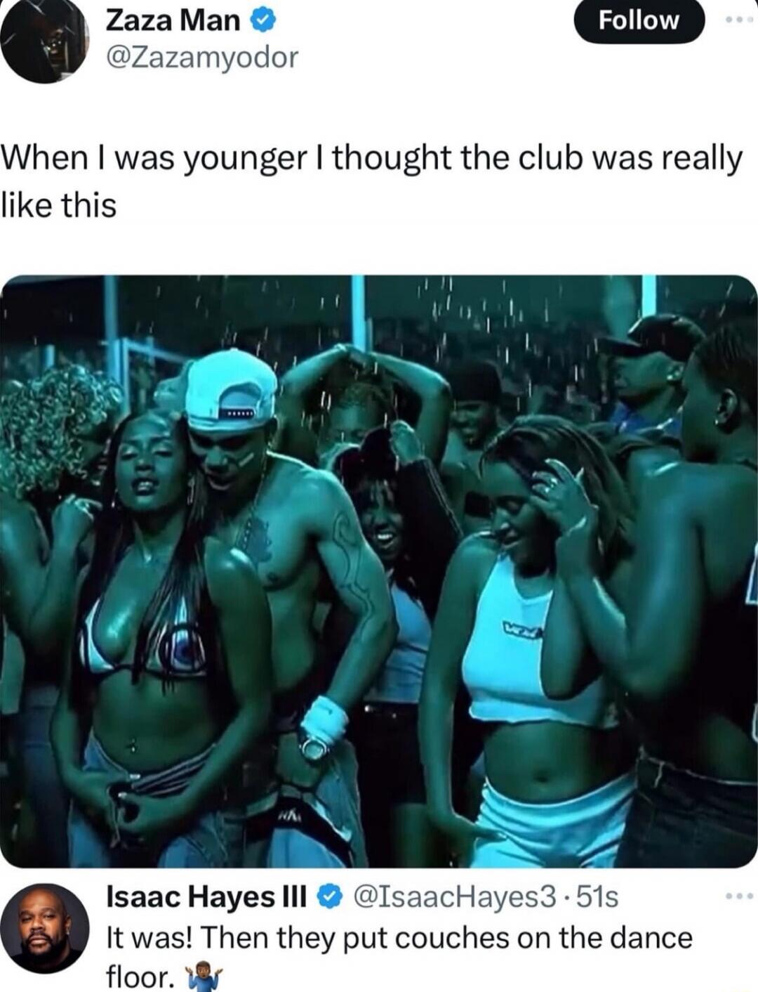 When I was younger I thought the club was really like this
It was! Then they put couches on the dance floor.