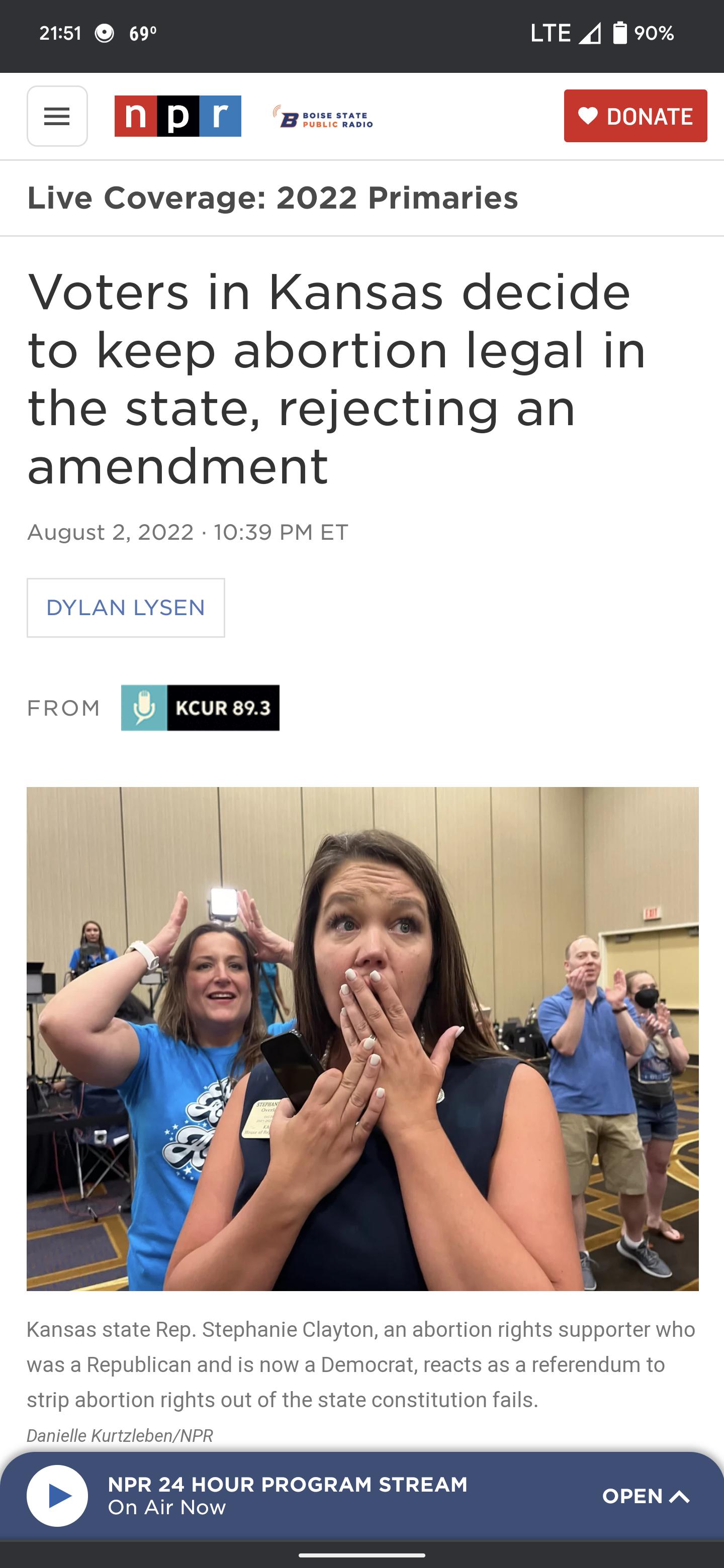 2151 69 LTE 4 9 Live Coverage 2022 Primaries Voters in Kansas decide to keep abortion legal in the state rejecting an amendment August 22022 1039 PM ET DYLAN LYSEN NPR 24 HOUR PROGRAM STREAM On Air No