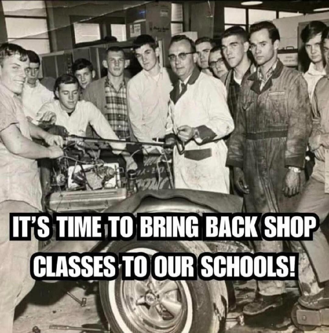 IT'S TIME TO BRING BACK SHOP CLASSES TO OUR SCHOOLS!