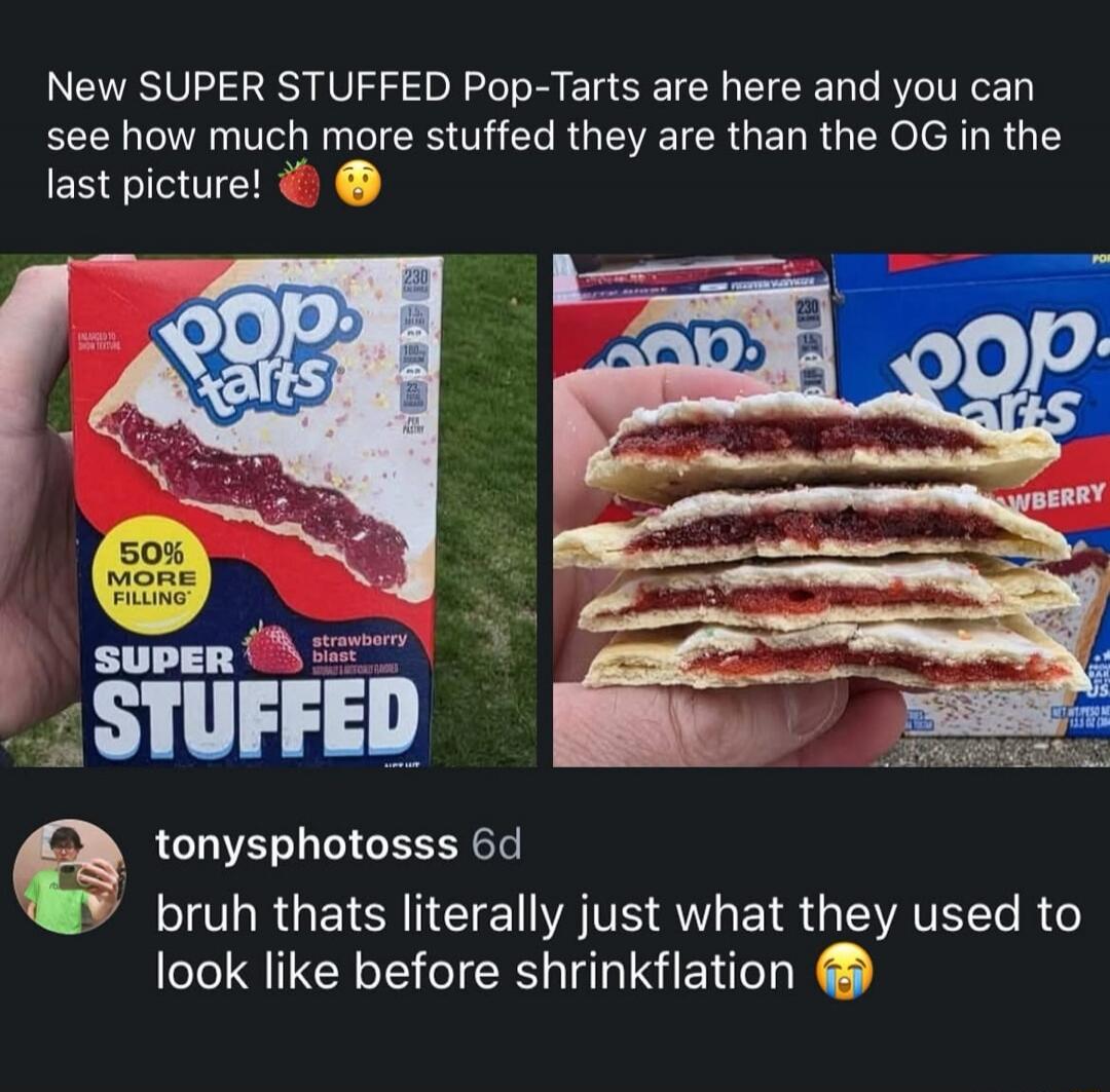 New SUPER STUFFED Pop-Tarts are here and you can see how much more stuffed they are than the OG in the last picture! 🍓 🤯 pop tarts 50% MORE FILLING SUPER STUFFED strawberry blast tonysphotosss 6d bruh thats literally just what they used to look like before shrinkflation 😭