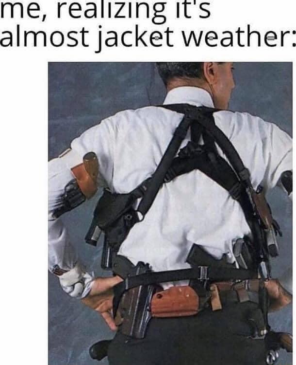 me realizing Its almost jacket weather