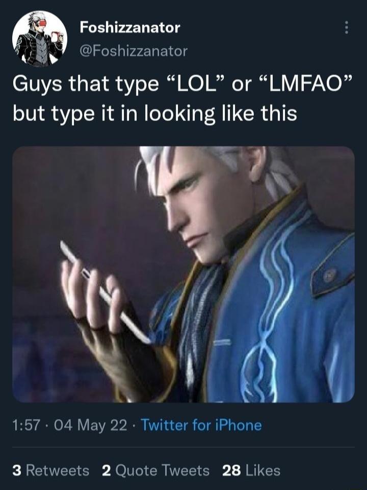 Foshizzanator Ped 1S Foshizzanator Guys that type LOL or LMFAO but type it in looking like this 157 04 May 22 Twitter for iPhone KCUEE O RO CR IWEETE L JRIES