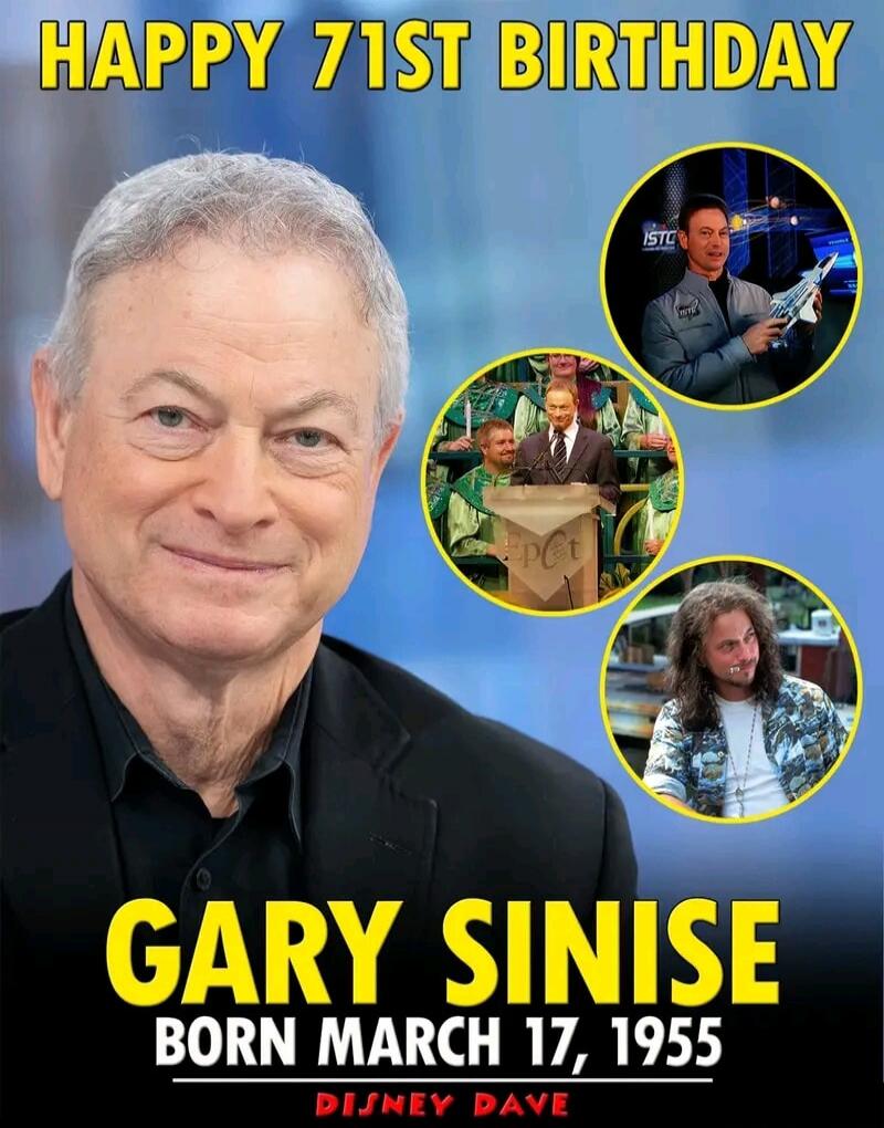 HAPPY 71ST BIRTHDAY GARY SINISE BORN MARCH 17, 1955 DISNEY DAVE