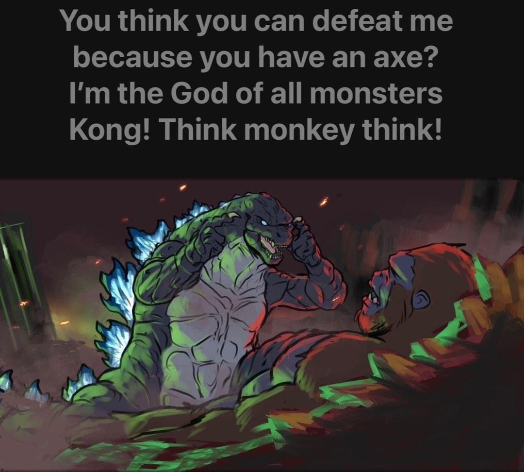 You think you can defeat me LYo NET RV IV BV K D G Y g Im the God of all monsters Kong Think monkey think