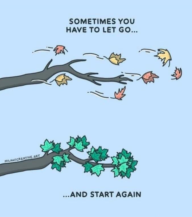 SOMETIMES YOU HAVE TO LET GO... AND START AGAIN