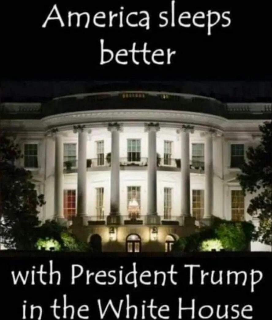 America sleeps better with President Trump in the White House