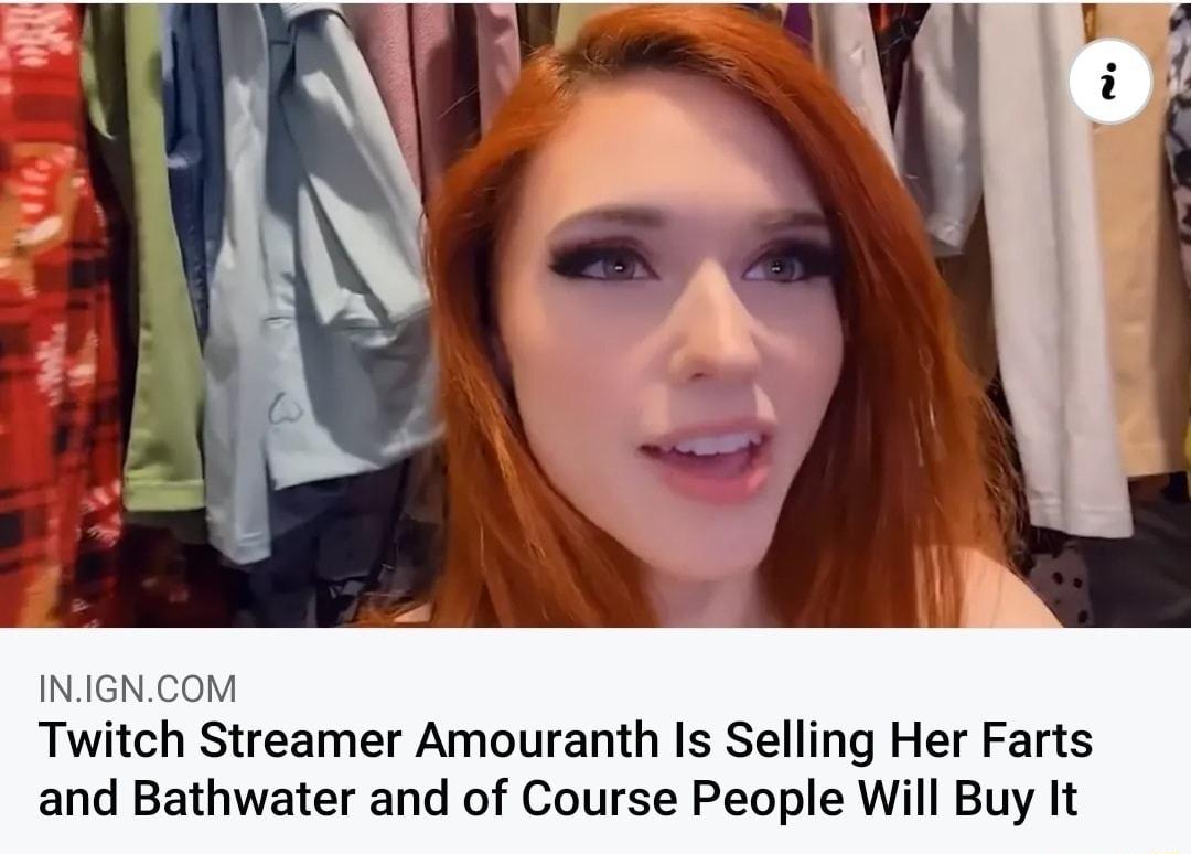 INIGNCOM Twitch Streamer Amouranth Is Selling Her Farts and Bathwater and of Course People Will Buy It