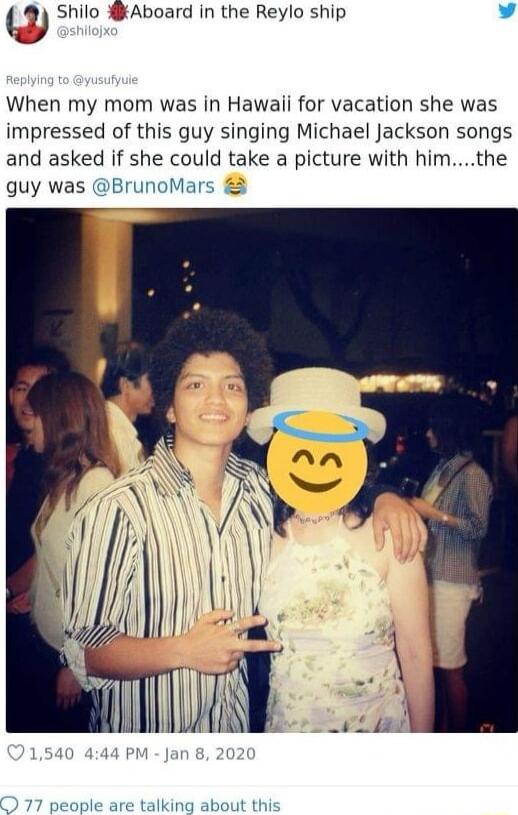 19 Shilo Aboard in the Reylo ship v When my mom was in Hawaii for vacation she was impressed of this guy singing Michael Jackson songs and asked if she could take a picture with himthe guy was BrunoMars talking about th