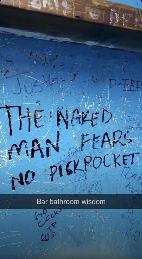 THE NAKED MAN FEARS NO PICKPOCKET Bar bathroom wisdom