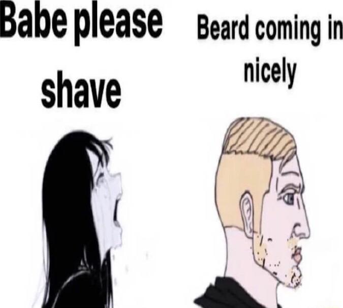 Babe please Beard coming i shave nicely NI Y al
