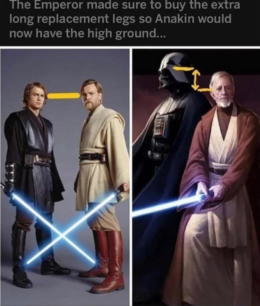 Ihe Emperor made sure 1o buy the extra long replacement legs so Anakin would now have the high ground