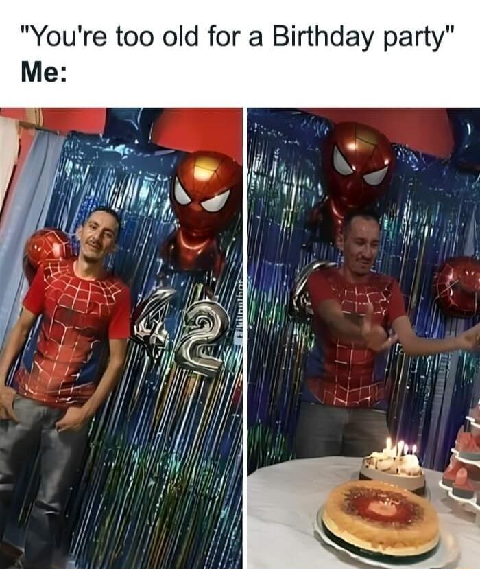 Youre too old for a Birthday party