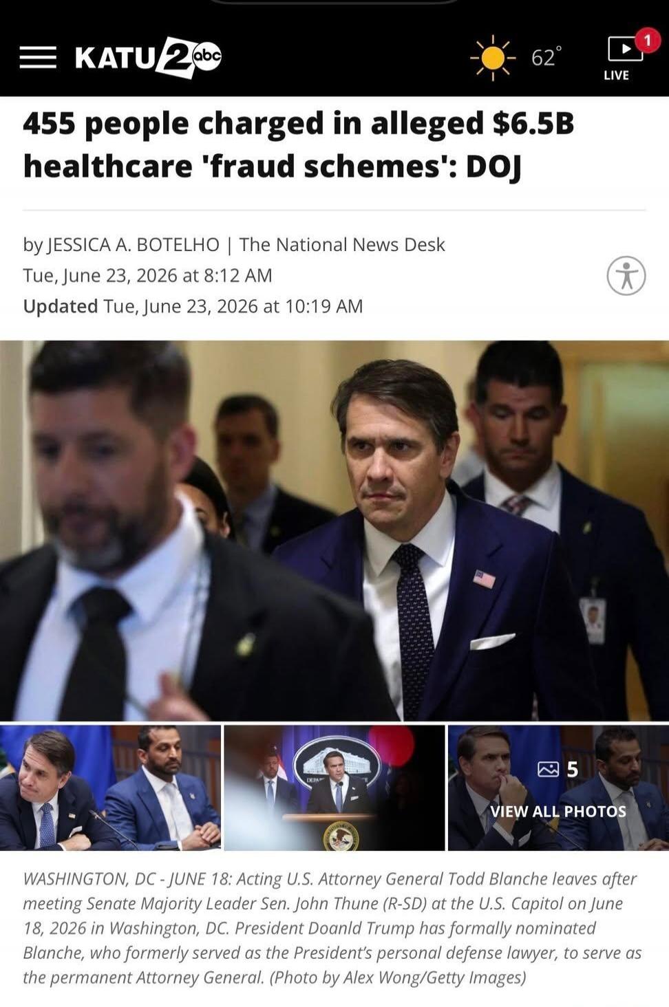 455 people charged in alleged $6.5B healthcare 'fraud schemes': DOJ. By JESSICA A. BOTELHO | The National News Desk. Tue, June 23, 2026 at 8:12 AM. Updated Tue, June 23, 2026 at 10:19 AM. WASHINGTON, DC - JUNE 18: Acting U.S. Attorney General Todd Blanche leaves after meeting Senate Majority Leader Sen. John Thune (R-SD) at the U.S. Capitol on June