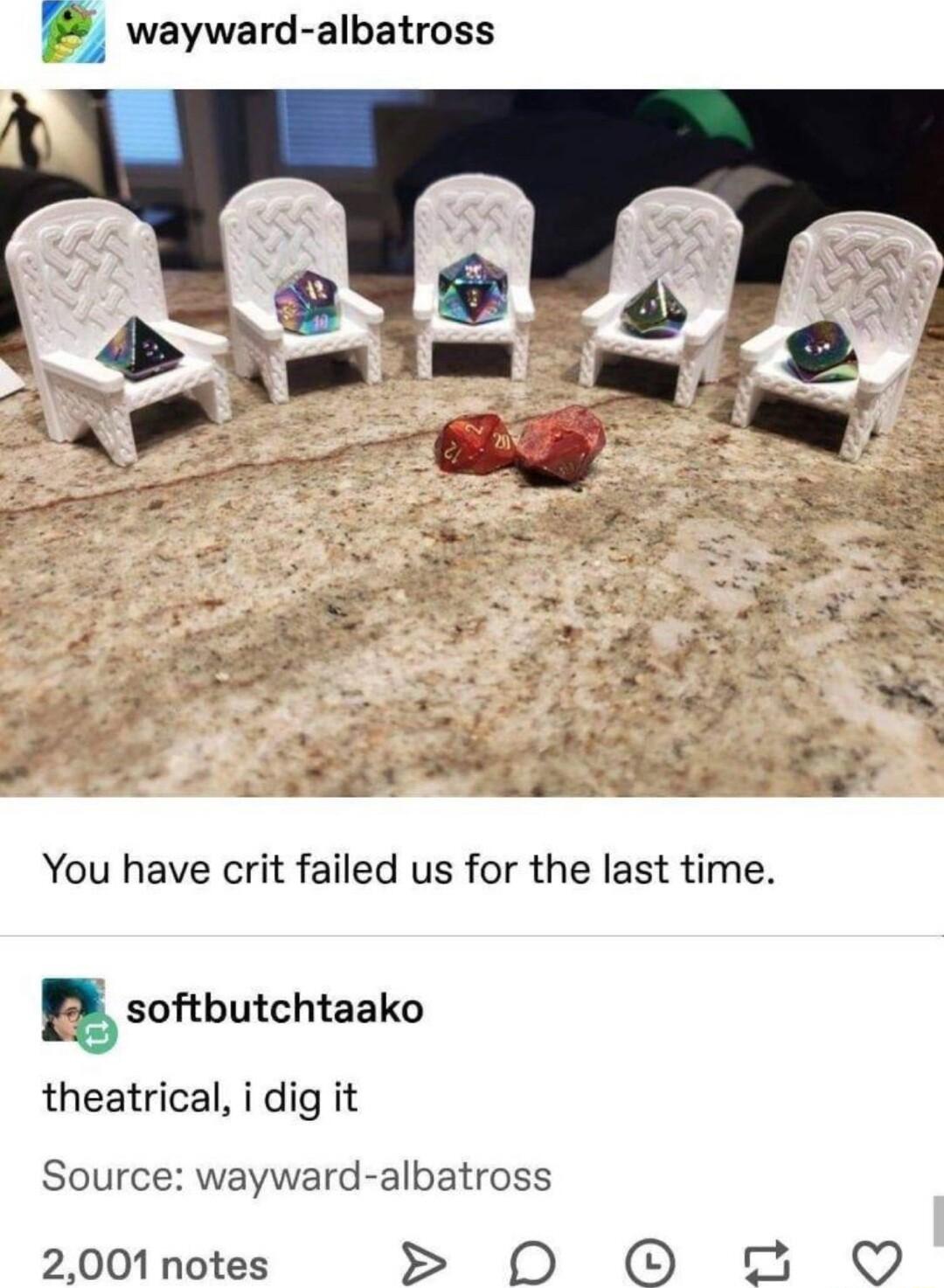 P wayward albatross You have crit failed us for the last time softbutchtaako theatrical i dig it Source wayward albatross 2001 notes S 0 0O 9