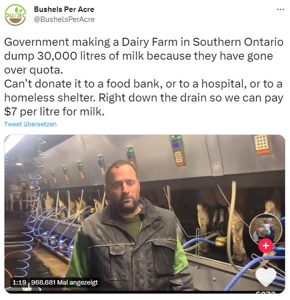 8BushelsperAcre Government making a Dairy Farm in Southern Ontario dump 30000 litres of milk because they have gone over quota Cant donate it to a food bank or to a hospital or to a homeless shelter Right down the drain so we can pay 7 per litre for milk Tt barsatzen