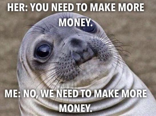 HER YOU NEED TO MAKE MORE