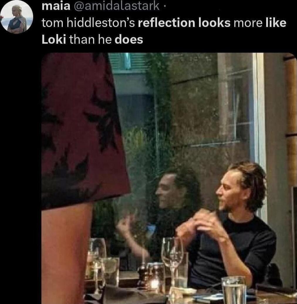 maia @amidalastark tom hiddleston's reflection looks more like Loki than he does