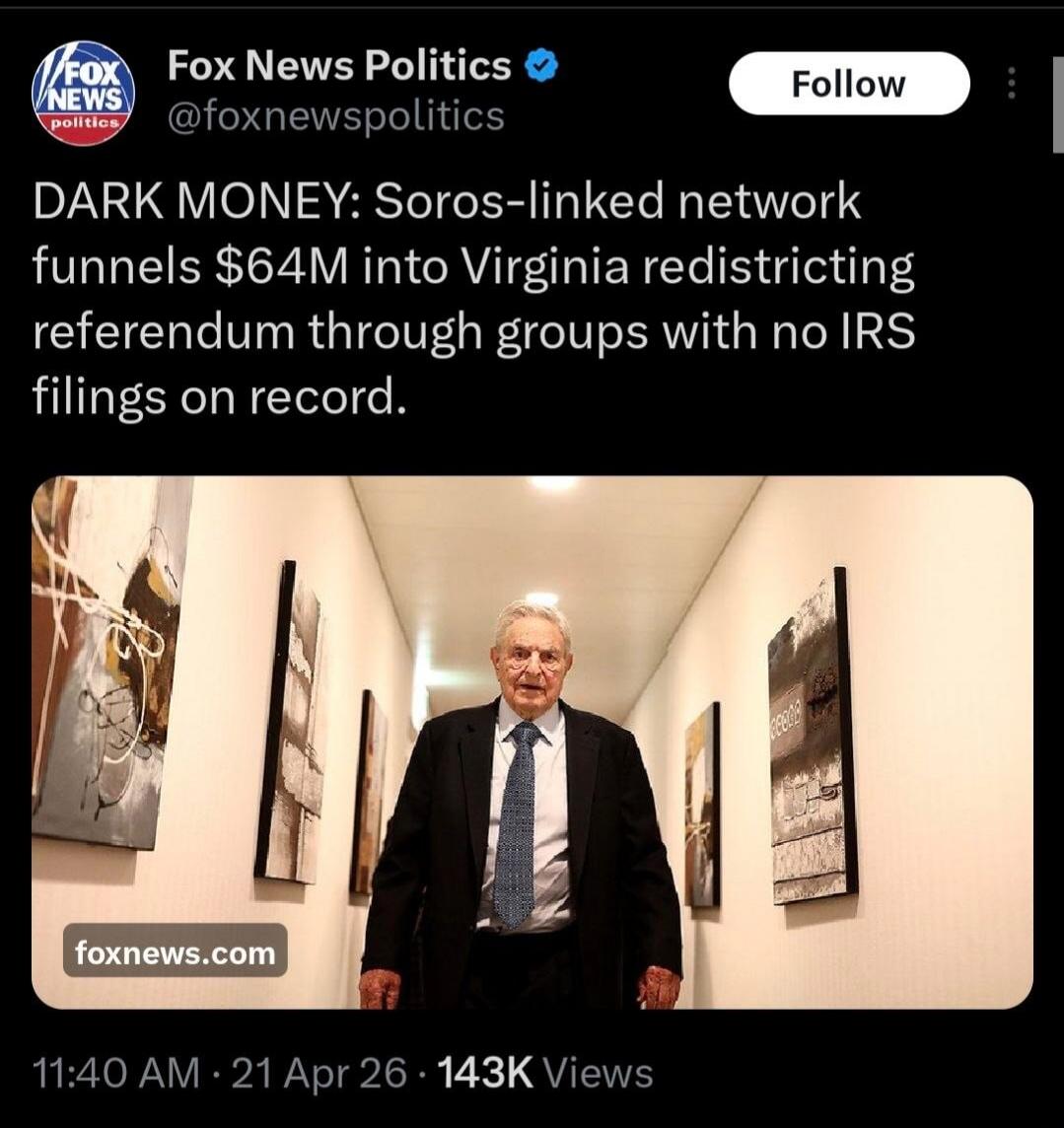 DARK MONEY: Soros-linked network funnels $64M into Virginia redistricting referendum through groups with no IRS filings on record.