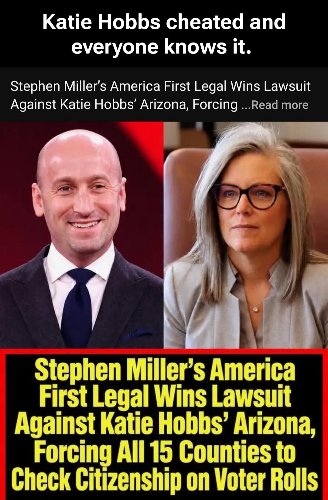 Katie Hobbs cheated and everyone knows it. Stephen Miller's America First Legal Wins Lawsuit Against Katie Hobbs' Arizona, Forcing All 15 Counties to Check Citizenship on Voter Rolls