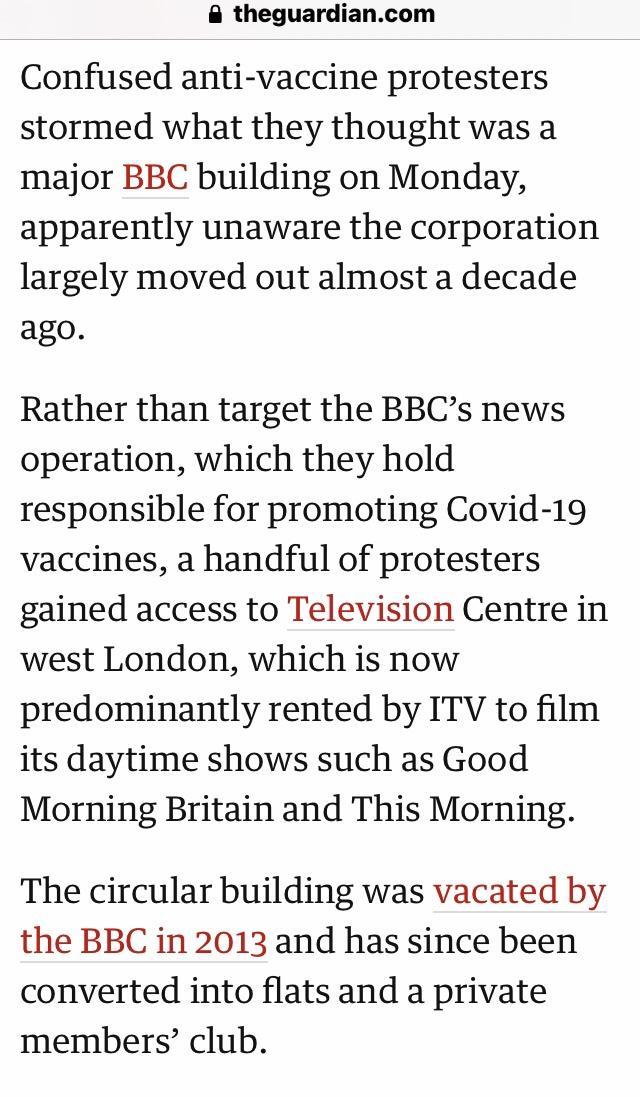 theguardiancom Confused anti vaccine protesters stormed what they thought was a major BBC building on Monday apparently unaware the corporation largely moved out almost a decade ago Rather than target the BBCs news operation which they hold responsible for promoting Covid 19 vaccines a handful of protesters gained access to Television Centre in west London which is now predominantly rented by ITV 