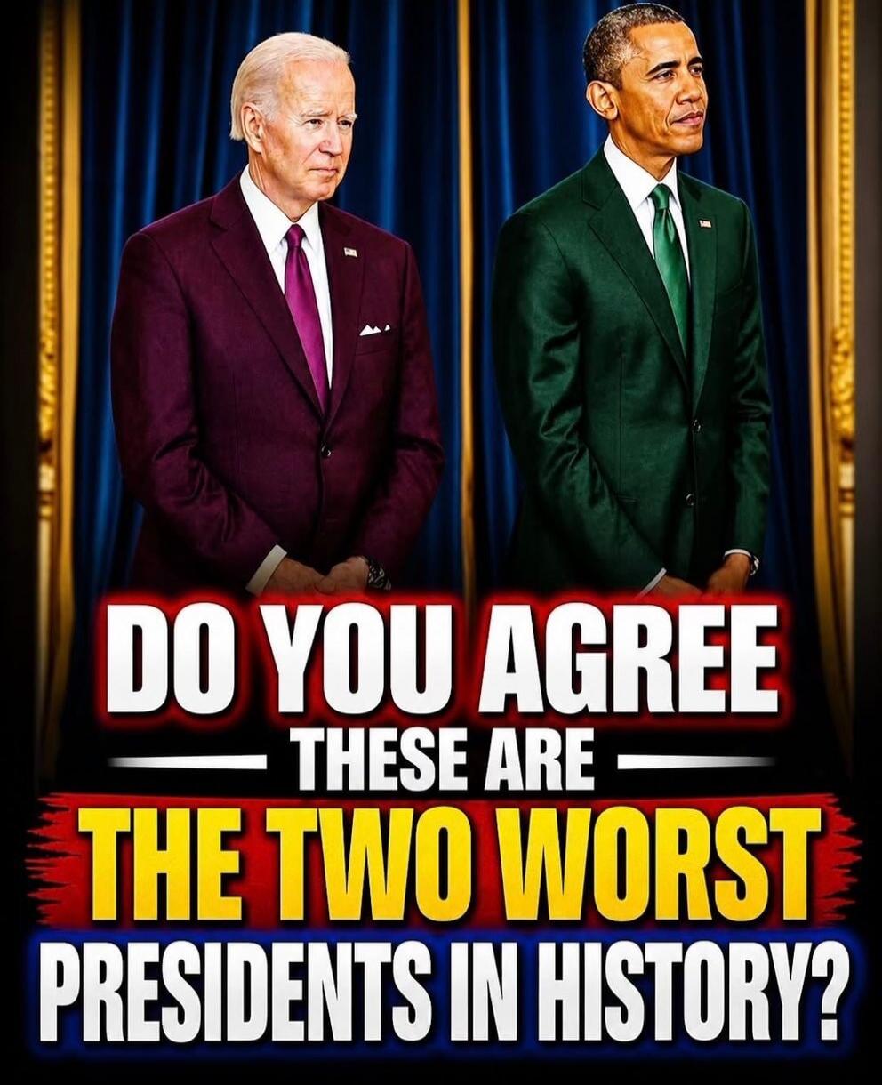 DO YOU AGREE THESE ARE THE TWO WORST PRESIDENTS IN HISTORY?
