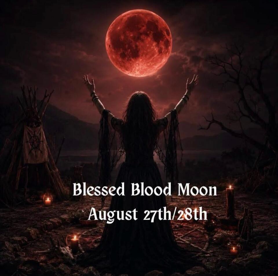 Blessed Blood Moon August 27th/28th