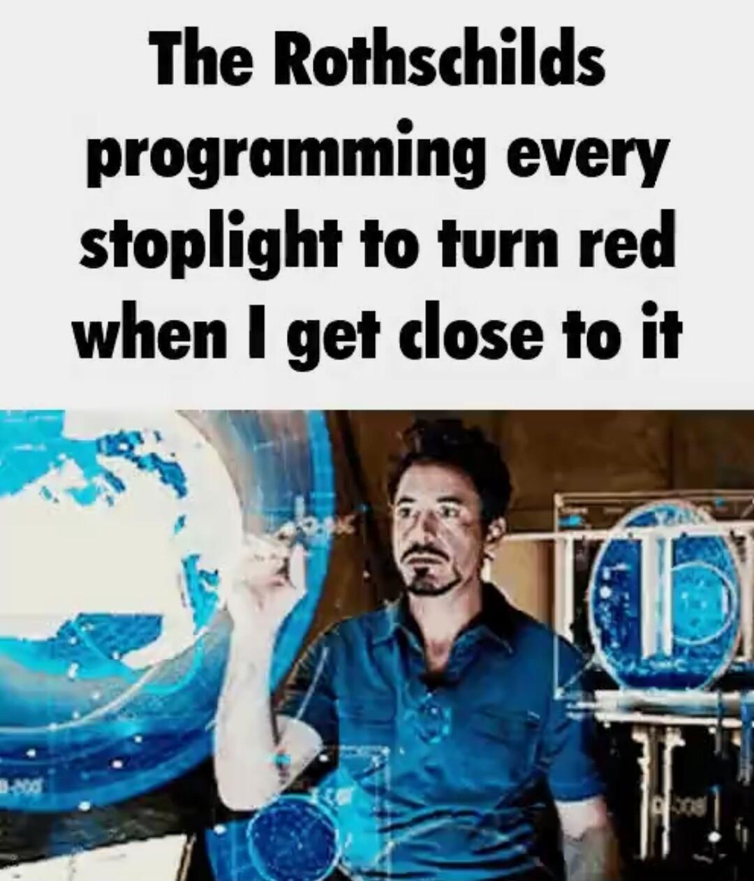 The Rothschilds programming every stoplight to turn red when get close to it