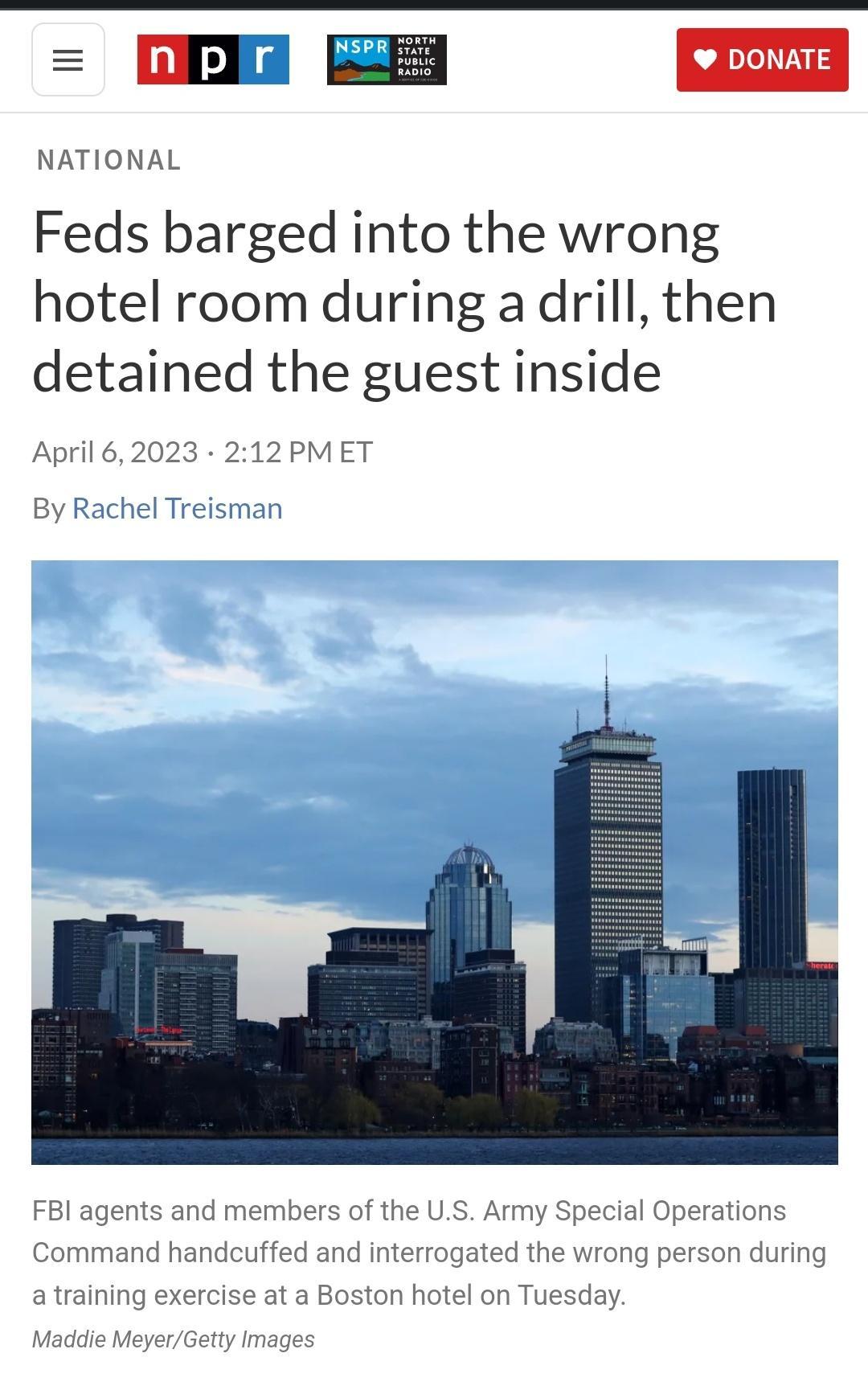 EE NATIONAL Feds barged into the wrong hotel room during a drill then detained the guest inside 212PMET April 6202 By Rachel T rations FBl agents and members of the US Army Spec Command handcuffed and ing exercise at a Boston hotel on Tuesday son during errogated