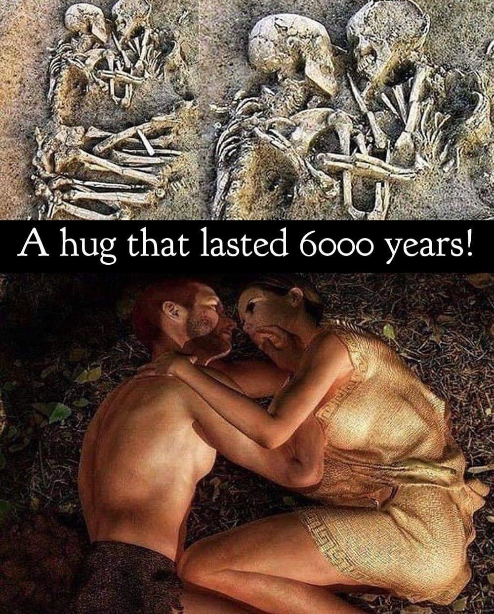o BB S L LE R A Hug that lasted 6000 years A