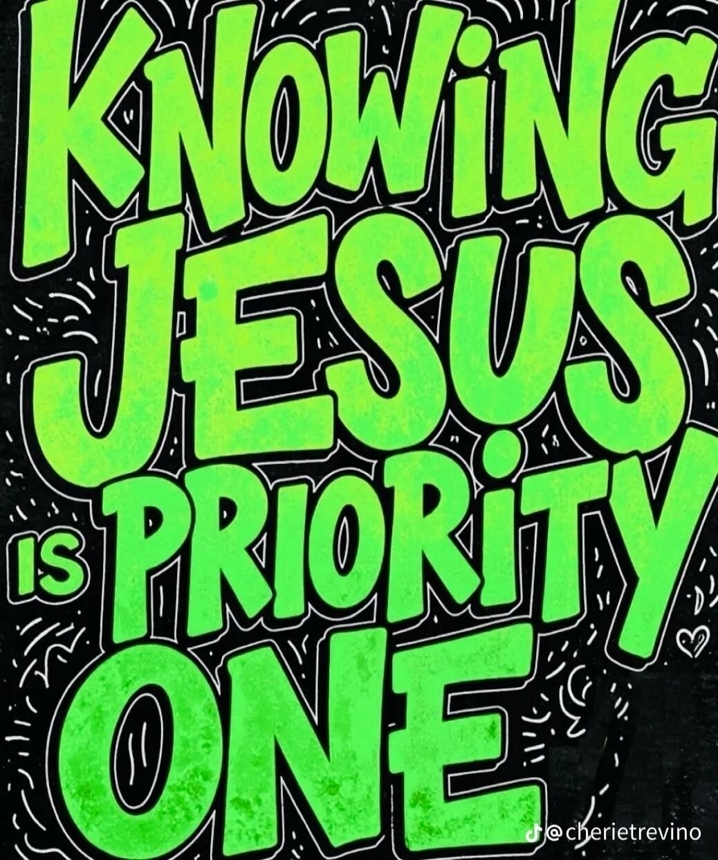 KNOWING JESUS IS PRIORITY ONE