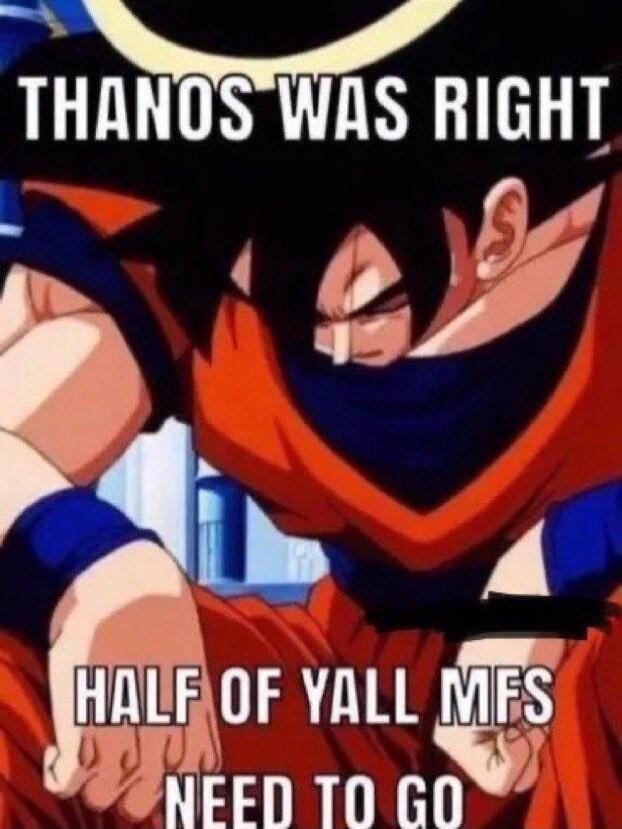 THANOS WAS RIGHT o PlbA LR OF YALL s NEen 10 00