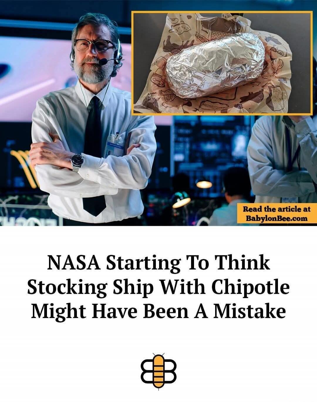NASA Starting To Think Stocking Ship With Chipotle Might Have Been A Mistake. Read the article at BabylonBee.com