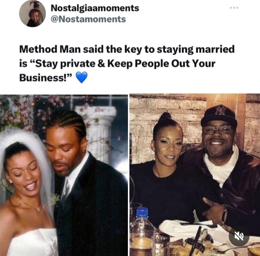 Nostalgiaamoments Nostamoments Method Man said the key to staying married is Stay private Keep People Out Your Business