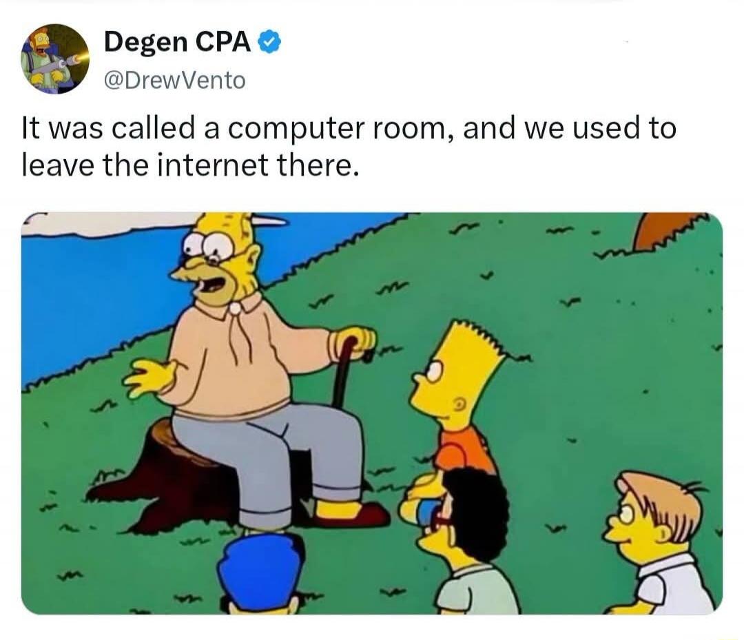 It was called a computer room, and we used to leave the internet there.