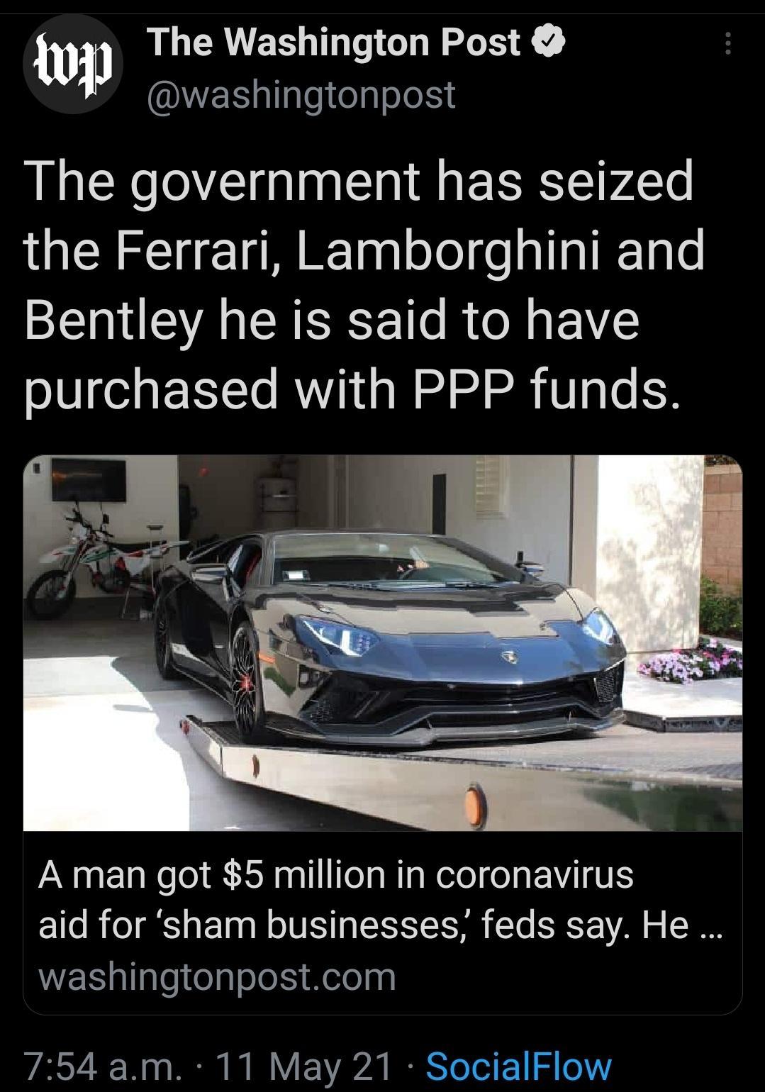 1p The Washington Post WEE pllglefegloles The government has seized IQERREI 1T RTagole o sllalR 1ale Bentley he is said to have purchased with PPP funds A man got 5 million in coronavirus 10 B o S o ETa a WoTU IS TXSEYR I To ERST VA o T washingtonpostcom At 7 W 0 o PR Y 20 I