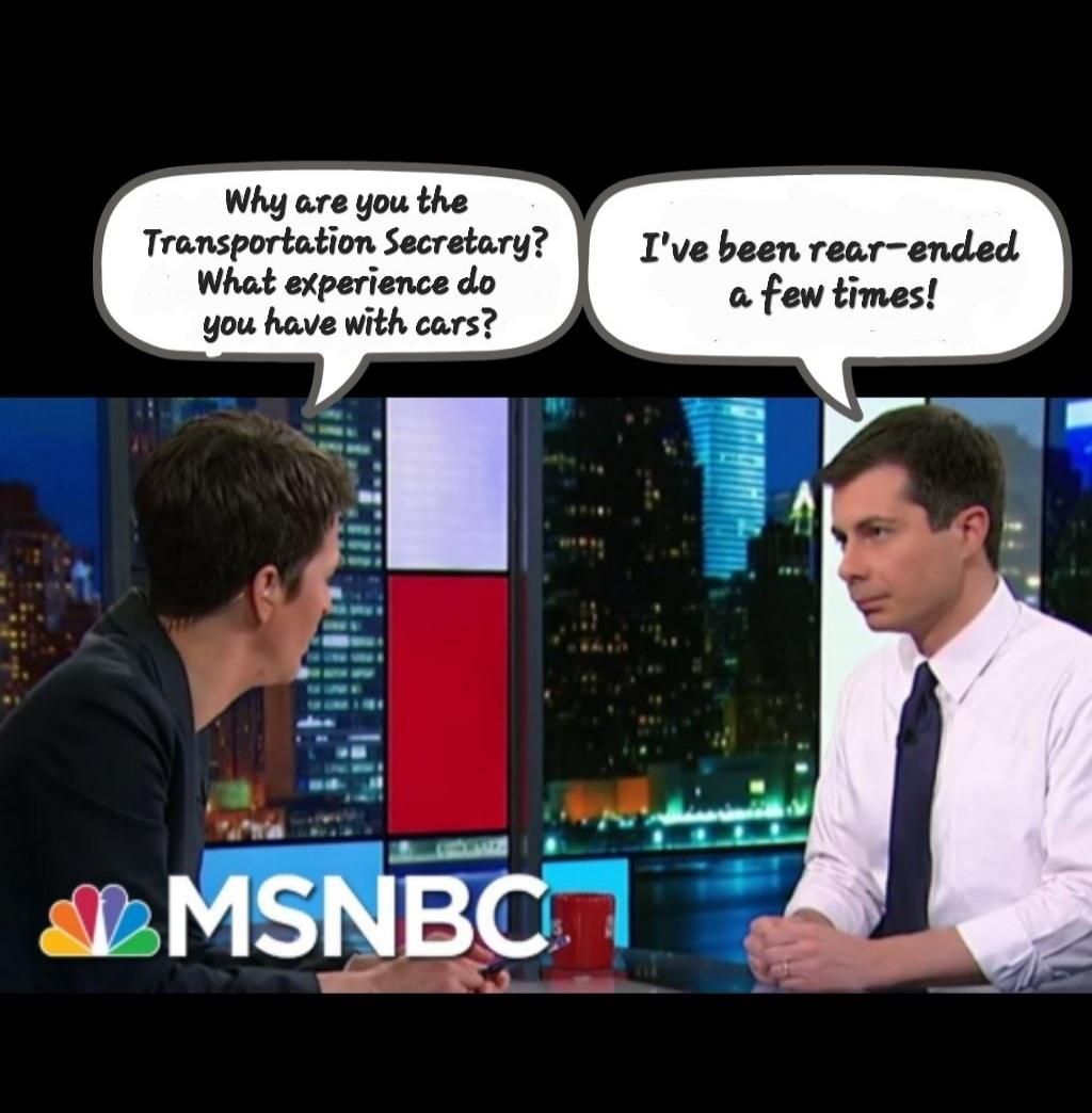 Why are you the Transportation Secretary? What experience do you have with cars? I've been rear-ended a few times!