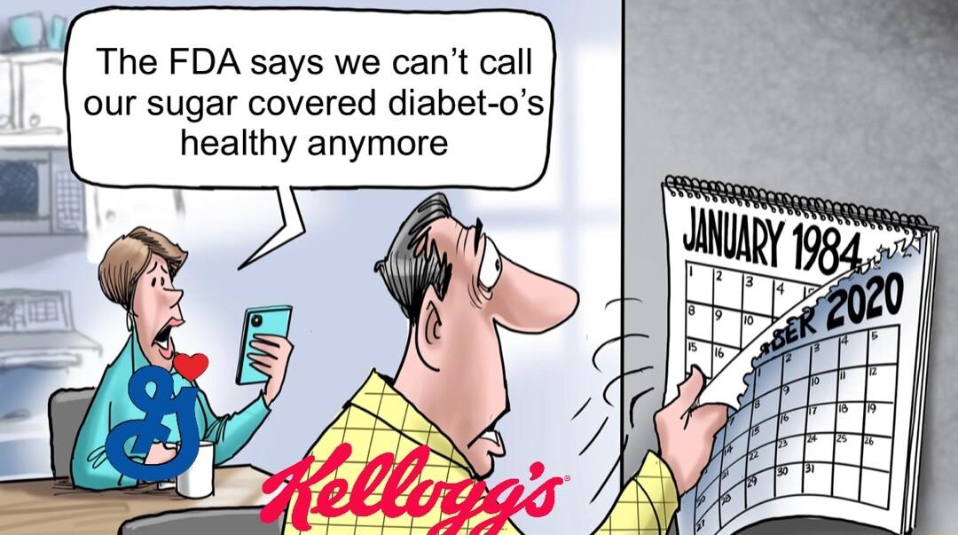 The FDA says we cant call our sugar covered diabet os healthy anymore