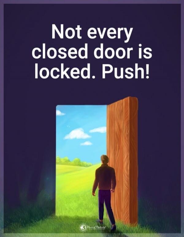 Not every closed door is locked. Push!