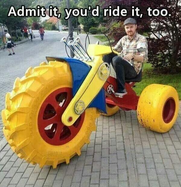 Admit it, you'd ride it, too.